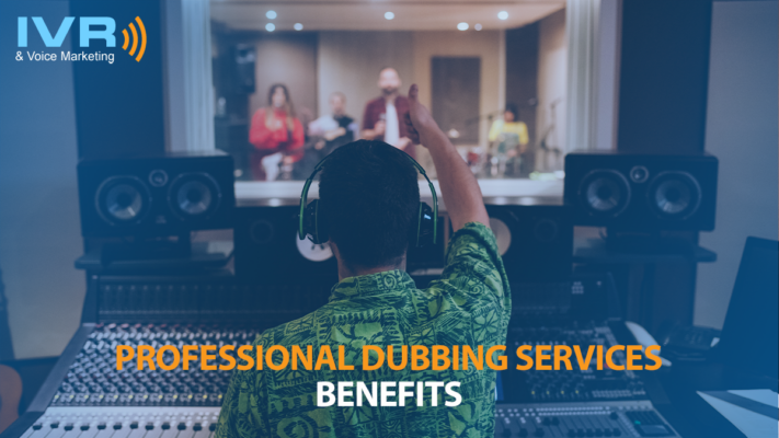 Benefits of Professional Dubbing Services