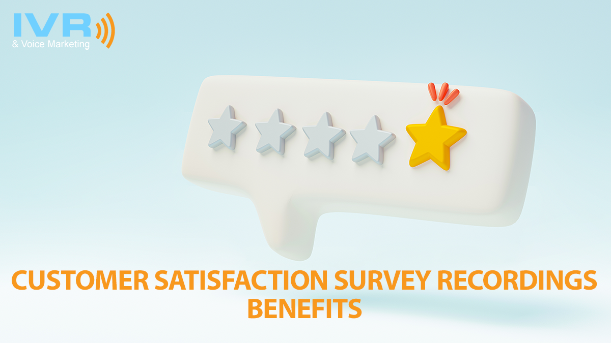 Benefits of Customer Satisfaction Survey Recordings