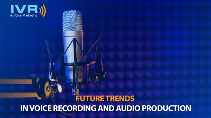 Future Trends in Voice Recording and Audio Production