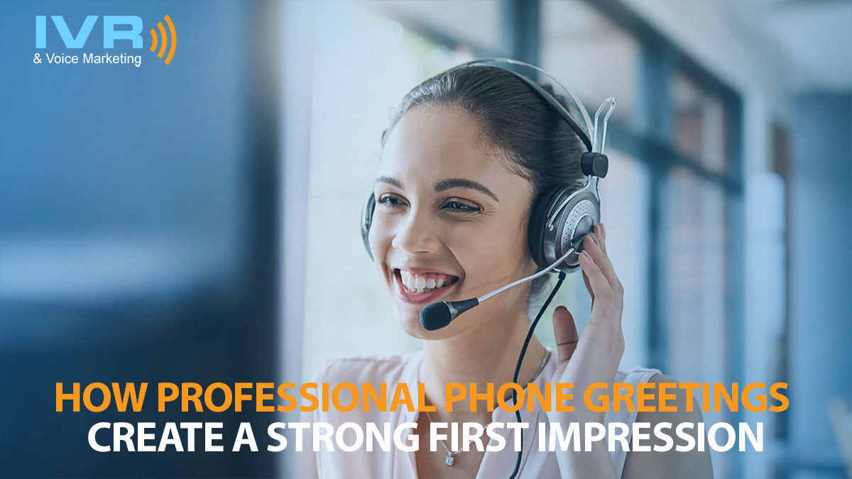 How Professional Phone Greetings Create a Strong First Impression