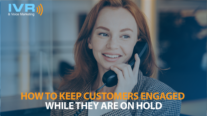 How to Keep Customers Engaged While They Are on Hold