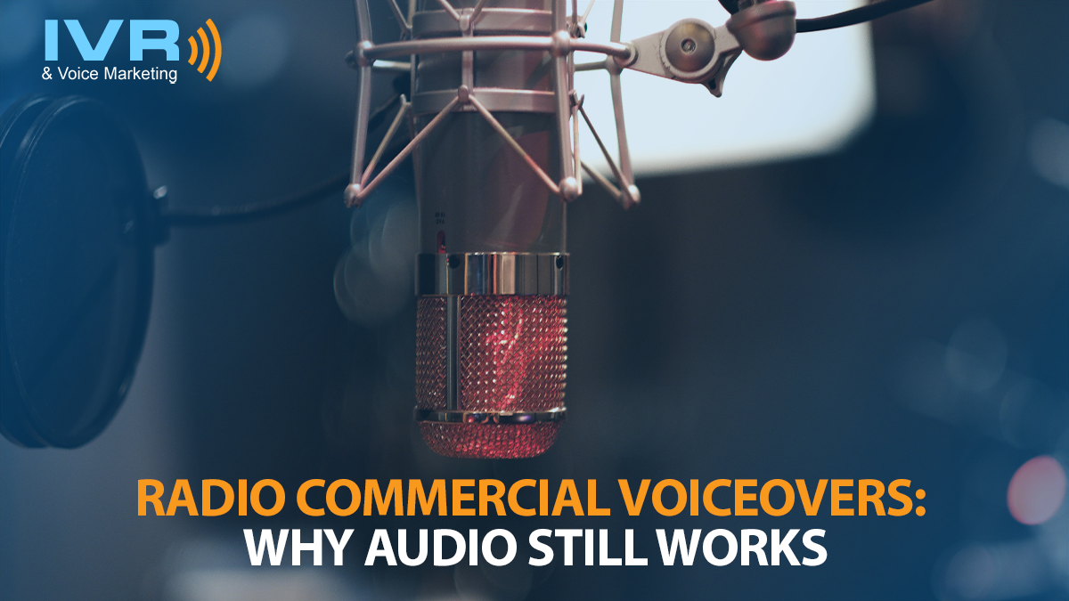 Radio Commercial Voiceovers Why Audio Still Works