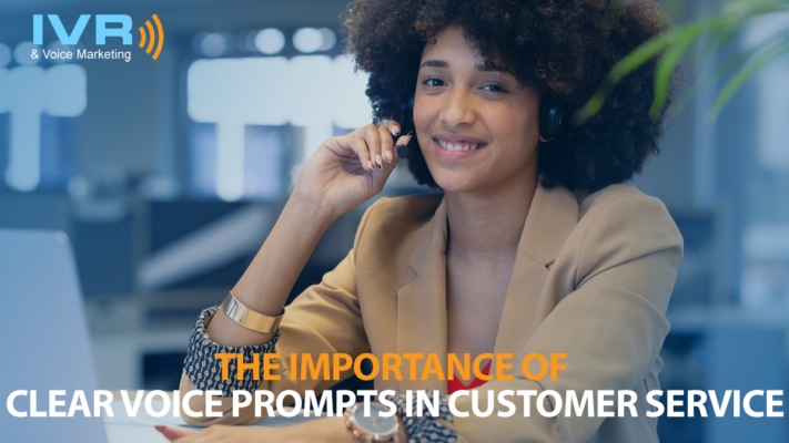The Importance of Clear Voice Prompts in Customer Service