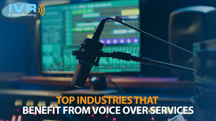 Top Industries That Benefit from Voice Over Services