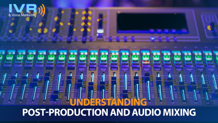 Understanding Post-Production and Audio Mixing