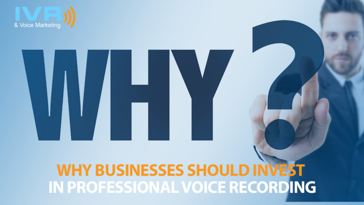 Why Businesses Should Invest in Professional Voice Recording