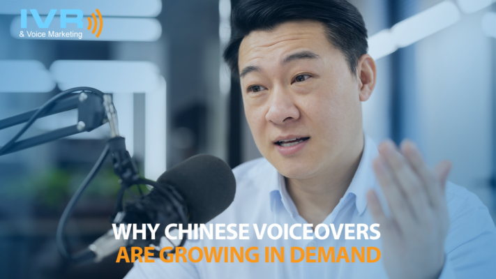 Why Chinese Voiceovers Are Growing in Demand