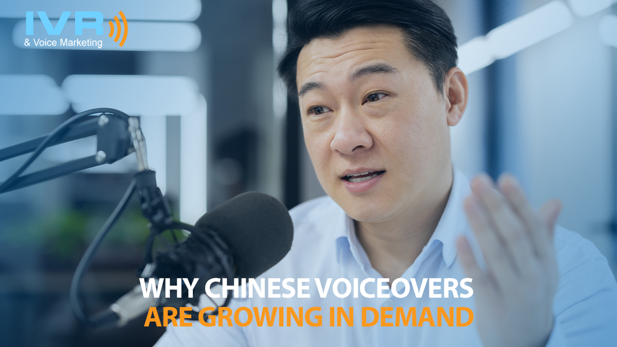 Why Chinese Voiceovers Are Growing in Demand