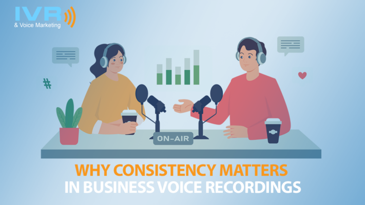 Why Consistency Matters in Business Voice Recordings