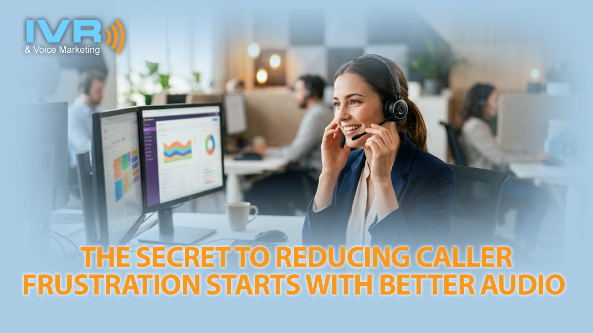 Clearer Conversations Begin with Better Audio: The Key to Happier Callers
